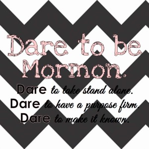Dare to be Mormon